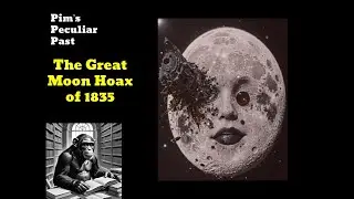 The Great Moon Hoax of 1835 | Weird World History | Pim's Peculiar Past