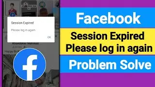 Session Expired Please log in again problem solve in Facebook