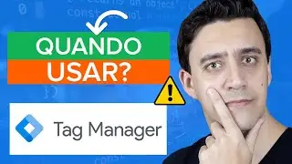 Google TAG MANAGER - Quando USAR? GTM 2024