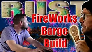 RUST PVE on PC: Building a Fire Works Barge #rustpve #rustbuild   #fireworksmania #fireworks