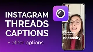 How to Caption Videos Using Threads by Instagram (and Other Options for Adding Auto Captions)