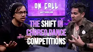 The Shift in Choreo Dance Competitions w/ Jordan I On Call S2 E4