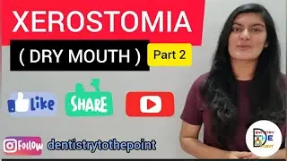 XEROSTOMIA (DRY MOUTH) PART-2