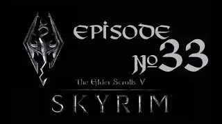 Skyrim (летсплей), серия 33 - Шухер в ''Златоцвете'' и козни мерзкой старой стервы Мавен