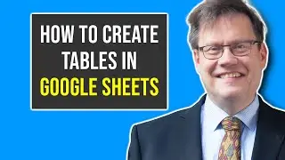 How to create a table in Google Sheets: Tutorial for beginners