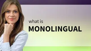 Understanding "Monolingual" in English Language Learning