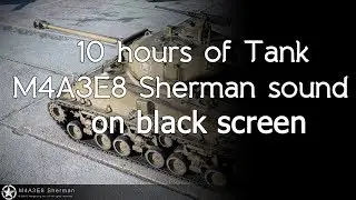 🎧 Tank M4A3E8 Sherman moving sound sounds black screen dark screen high quality white noise ASMR