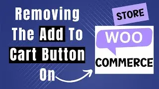 How To Remove Add To Cart Button In WooCommerce (Say Goodbye to Add to Cart)