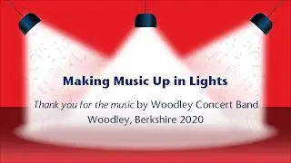 Making Music Up in Lights - Thank You for the Music by Woodley Concert Band