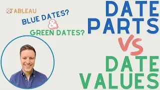 Tableau Date Values (Green) vs. Date Parts (Blue)