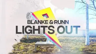 Blanke & RUNN - Lights Out (Official Lyric Video)