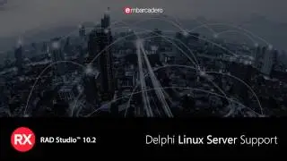 Delphi Linux Server Support in RAD Studio 10.2