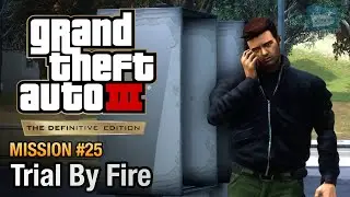 GTA 3 Definitive Edition - Mission #25 - Trial by Fire