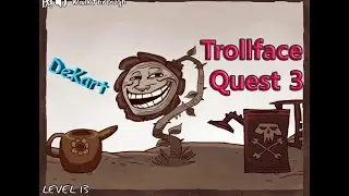 Trollface Quest 3 Прохождение АДОВЫЙ УГАР (перезалив с канала MrDeKart)