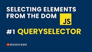 HOW TO SELECT DOM ELEMENTS - #1  querySelector