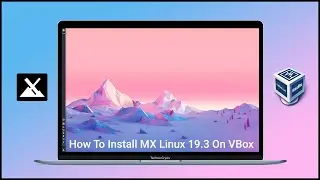 How To Install MX Linux 19.3 On VBox | 2020 |