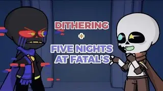 Sans AUs React to Dithering + Five Nights at Fatal's || Fatal Error side comic