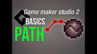 🔴Game Maker Studio 2 | Basics - Path (easy guide)