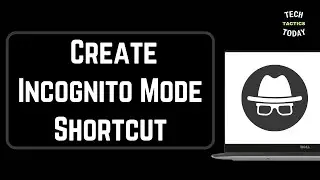 How to Create Google Chrome Incognito Mode Shortcut
