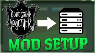 EASY MODS SETUP | Dedicated Server Guide Don't Starve Together