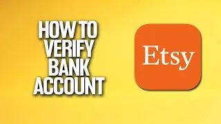 How To Verify Bank Account In Etsy Tutorial