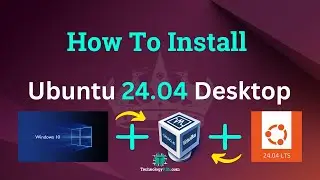 How To Install Ubuntu 24.04 Desktop Version