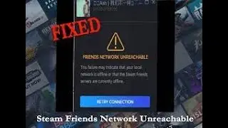 Steam Friends Network Unreachable Fix -2022