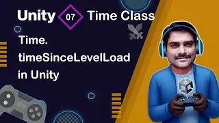 Time.timeSinceLevelLoad in Unity - Unity Scripting API Time Tutorial 07