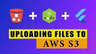 Uploading Files to AWS S3 using NodeJS & Flutter