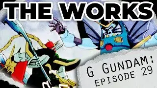 The Works: G Gundam Episode 29 - Part of Your World