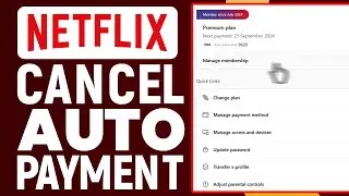 How To Cancel Netflix Auto Payment | Turn Off Auto Payment On Netflix