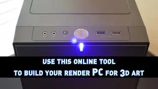 Use this tool to build your Render PC for 3d art