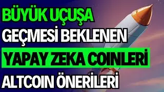 BÜYÜK UÇUŞA GEÇMESİ BEKLENEN YAPAY ZEKA COINLERİ | ALTCOİN ÖNERİLERİ