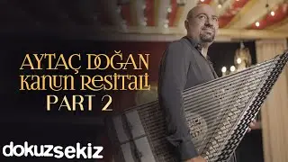 En Sevilen Aytaç Doğan Şarkıları - Kanun Resitali 15 Şarkı (Part 2)