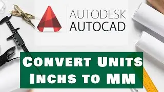 Convert drawing inches to mm in AutoCad | inches to mm in autocad