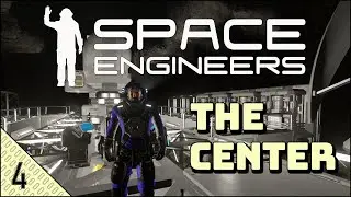 Space Engineers: The Center (Episode 4) - Expansions All Around!