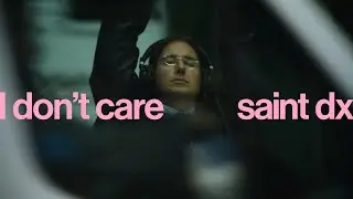 Saint DX -  I Don't Care (Official Video)