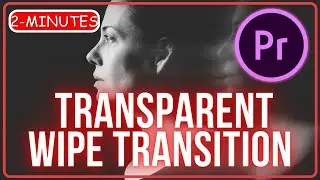 How to Make a TRANSPARENT  Wipe Transition in Premiere Pro