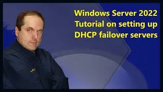 Windows Server 2022 Tutorial on setting up DHCP failover servers