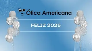 Feliz 2025 - Ótica Americana