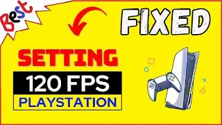 How to Get 120FPS on PS5