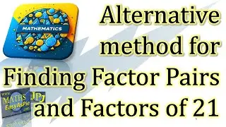 Alternative method for finding the factors of 21