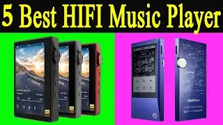Top 5 Best HIFI Music Player Review 2021
