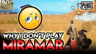 WHY I DON'T PLAY MIRAMAR - PUBG Mobile