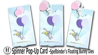 Spinner Pop up Card- Spellbinder's Floating Bunny Dies