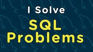 How To Solve SQL Problems
