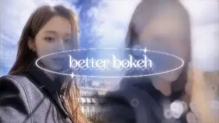 better bokeh | after effects