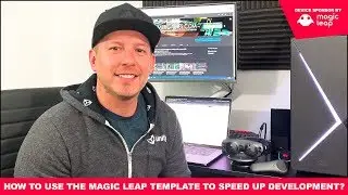 Magic Leap Development - How To Use The Magic Leap Template To Speed Up Development?