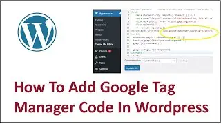 How To Add Google Tag Manager Code In Wordpress