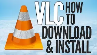 How to Download and Install VLC Media Player